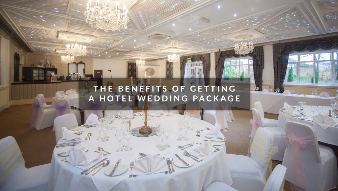 The Benefits of Getting a Hotel Wedding Package