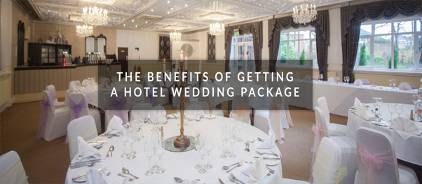 The Benefits of Getting a Hotel Wedding Package